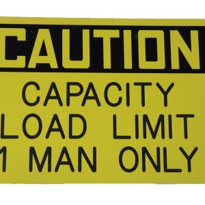 Sign "CAUTION Capacity Load Limit 1 Man Only"